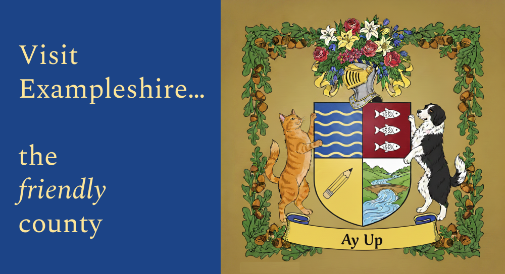 A still from a fake tourist video, reading "Visit Exampleshire… the friendly county" with a coat of arms including a dog, cat, flowers, decorated shield and the slogan "Ay Up".