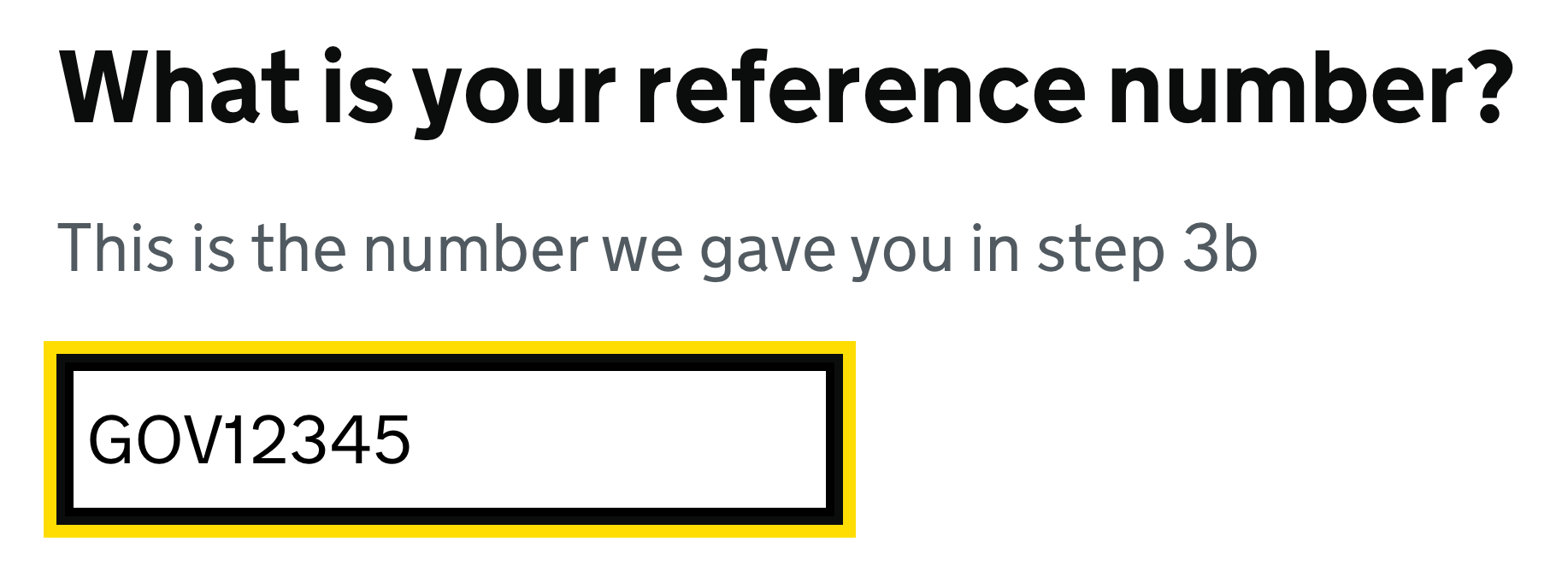 Reference number field, containing a number, with hint text saying it was given to them in step 3b.
